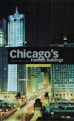Kniha Chicago's Famous Buildings Franz Schulze