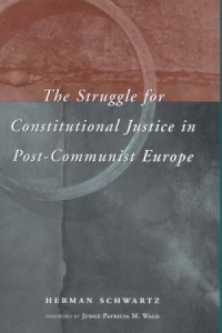 Книга Struggle for Constitutional Justice in Post-communist Europe Herman M. Schwartz