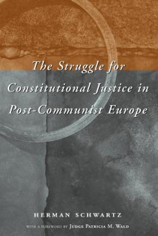 Carte Struggle for Constitutional Justice in Post-Communist Europe Herman M. Schwartz