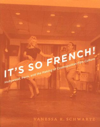 Livre It's So French! Vanessa R. Schwartz