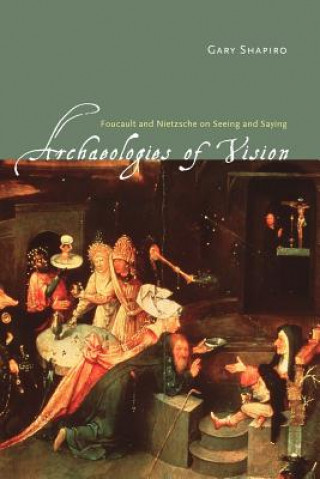 Kniha Archaeologies of Vision Gary Shapiro
