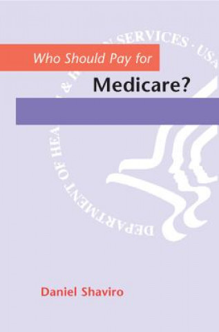 Buch Who Should Pay for Medicare? Daniel N. Shaviro