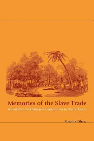 Knjiga Memories of the Slave Trade Rosalind Shaw