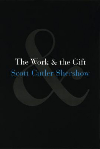 Könyv Work and the Gift Scott Cutler Shershow