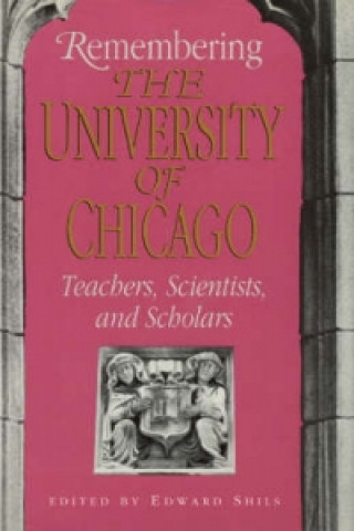 Knjiga Remembering the University of Chicago Edward Shils