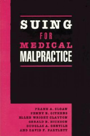 Knjiga Suing for Medical Malpractice Frank A. Sloan