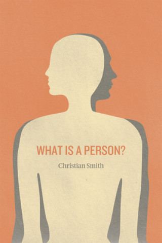 Kniha What Is a Person? Christian Smith