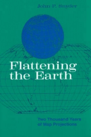 Carte Flattening the Earth John P. Snyder