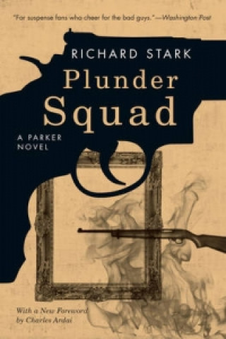 Könyv Plunder Squad - A Parker Novel Richard Stark