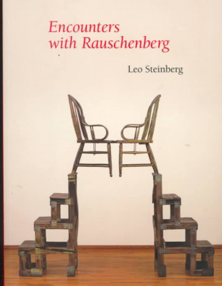 Kniha Encounters with Rauschenberg Leo Steinberg