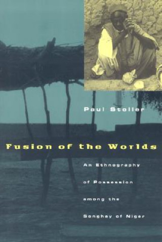 Книга Fusion of the Worlds Paul Stoller