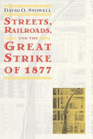 Libro Streets, Railroads, and the Great Strike of 1877 David O. Stowell