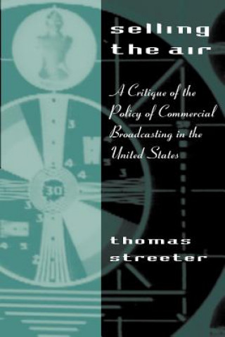 Könyv Selling the Air Thomas Streeter