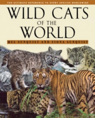 Kniha Wild Cats of the World Mel Sunquist