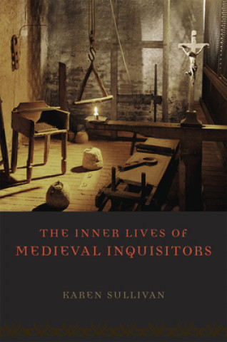 Książka Inner Lives of Medieval Inquisitors Karen Sullivan