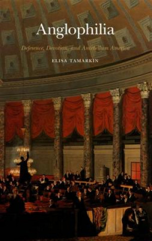 Knjiga Anglophilia Elisa Tamarkin