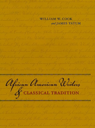 Knjiga African American Writers and Classical Tradition William W. Cook