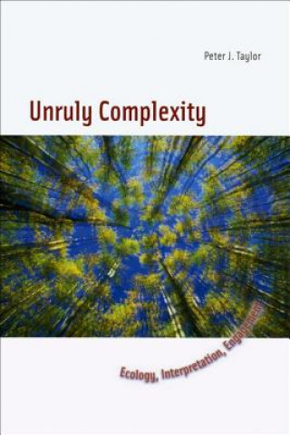 Knjiga Unruly Complexity Peter J. Taylor