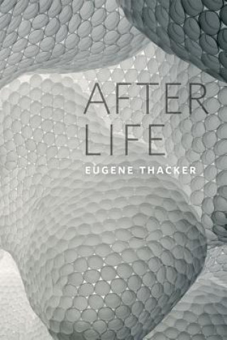 Kniha After Life Eugene Thacker