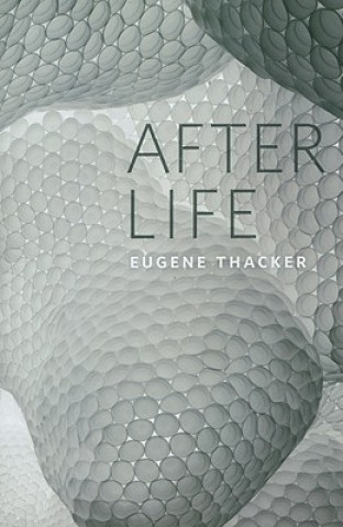 Könyv After Life Eugene Thacker