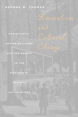 Kniha Revivalism and Cultural Change George M. Thomas
