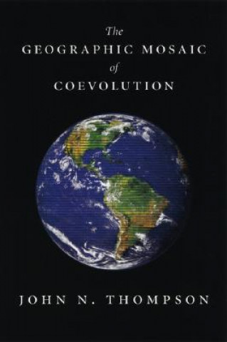 Könyv Geographic Mosaic of Coevolution John N. Thompson