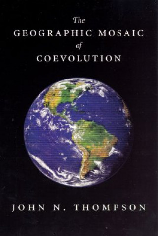 Carte Geographic Mosaic of Coevolution John N. Thompson