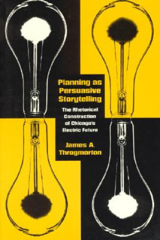 Könyv Planning as Persuasive Storytelling James A. Throgmorton