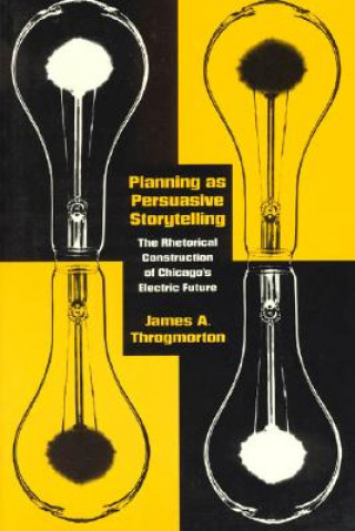 Kniha Planning as Persuasive Storytelling James A. Throgmorton