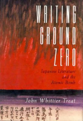 Könyv Writing Ground Zero John Whittier Treat