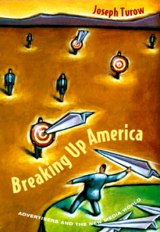 Kniha Breaking Up America Joseph Turow