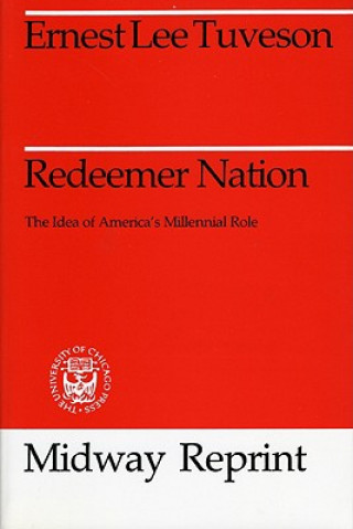 Könyv Redeemer Nation Ernest Lee Tuveson