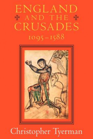 Książka England and the Crusades, 1095-1588 Christopher Tyerman