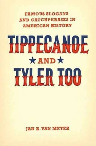 Carte Tippecanoe and Tyler Too Jan R. van Meter