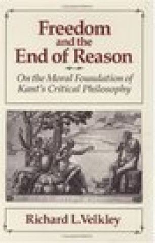 Könyv Freedom and the End of Reason Richard L. Velkley