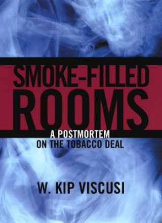 Książka Smoke-filled Rooms W. Kip Viscusi