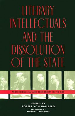 Buch Literary Intellectuals and the Dissolution of the State Robert Von Hallberg