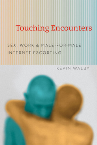 Kniha Touching Encounters Kevin Walby