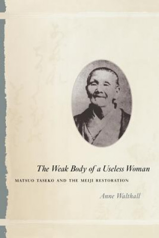 Kniha Weak Body of a Useless Woman Anne Walthall