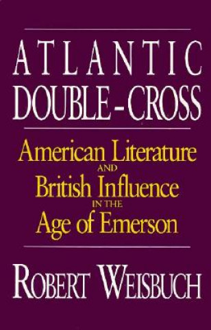 Könyv Atlantic Double-cross Robert Weisbuch