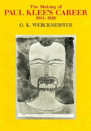 Carte Making of Paul Klee's Career, 1914-1920 O.K. Werckmeister