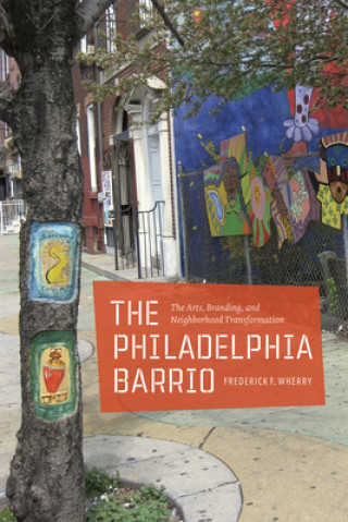 Kniha Philadelphia Barrio Frederick F. Wherry