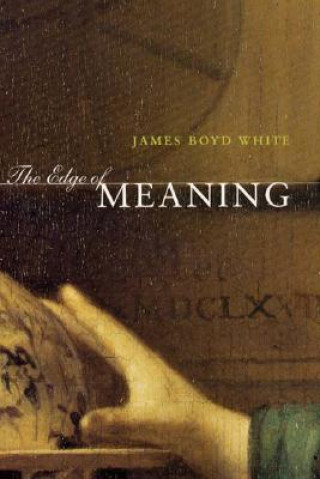 Könyv Edge of Meaning James Boyd White
