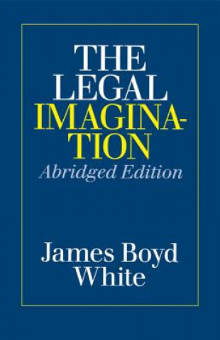 Könyv Legal Imagination James Boyd White