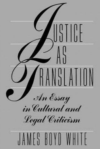Carte Justice as Translation James Boyd White