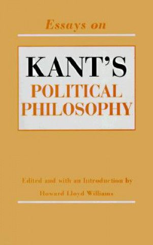 Könyv Essays on Kant's Political Philosophy Williams