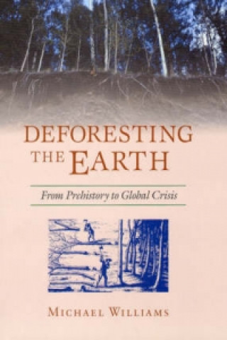 Carte Deforesting the Earth Michael Williams
