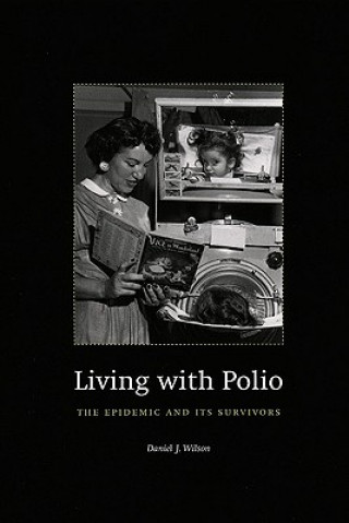 Kniha Living with Polio Daniel J. Wilson