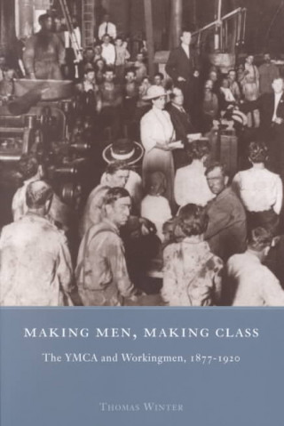 Libro Making Men, Making Class Thomas Winter