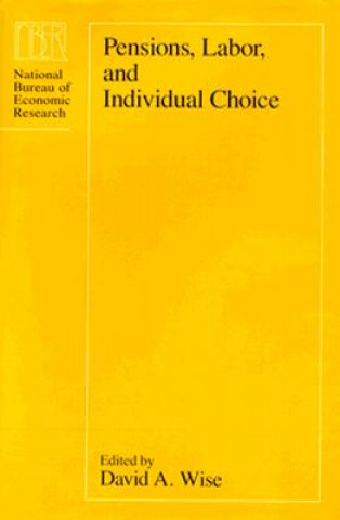 Książka Pensions, Labour and Individual Choice David A. Wise